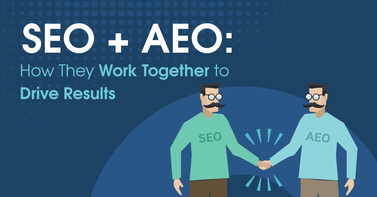 SEO + AEO: How They Work Together to Drive Results Banner Image